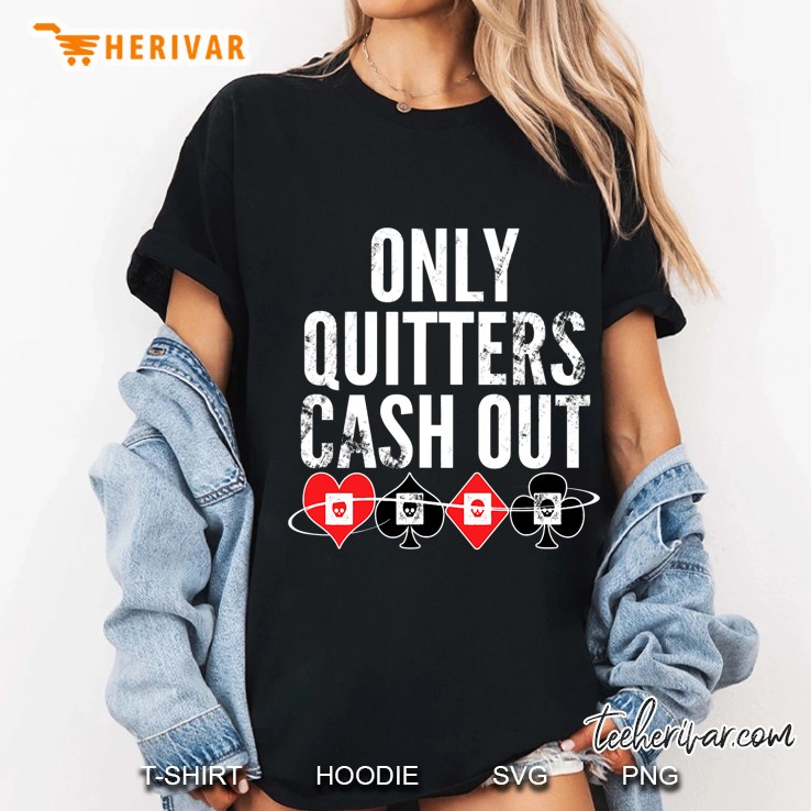 Funny Gambling Shirts Only Quitters Cash Out Poker Casino Ladies Tee