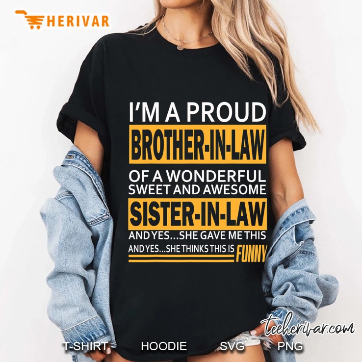 Funny Proud Brother In Law Gifts From Sister In Law Birthday Ladies Tee