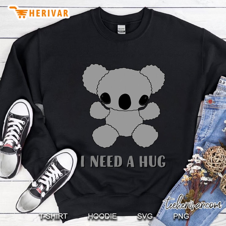 I Need A Hug - Cute Koala Bear Sweatshirt