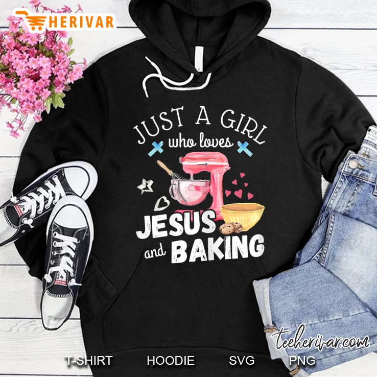 Just A Girl Who Loves Jesus And Baking - Funny Christian Hoodie