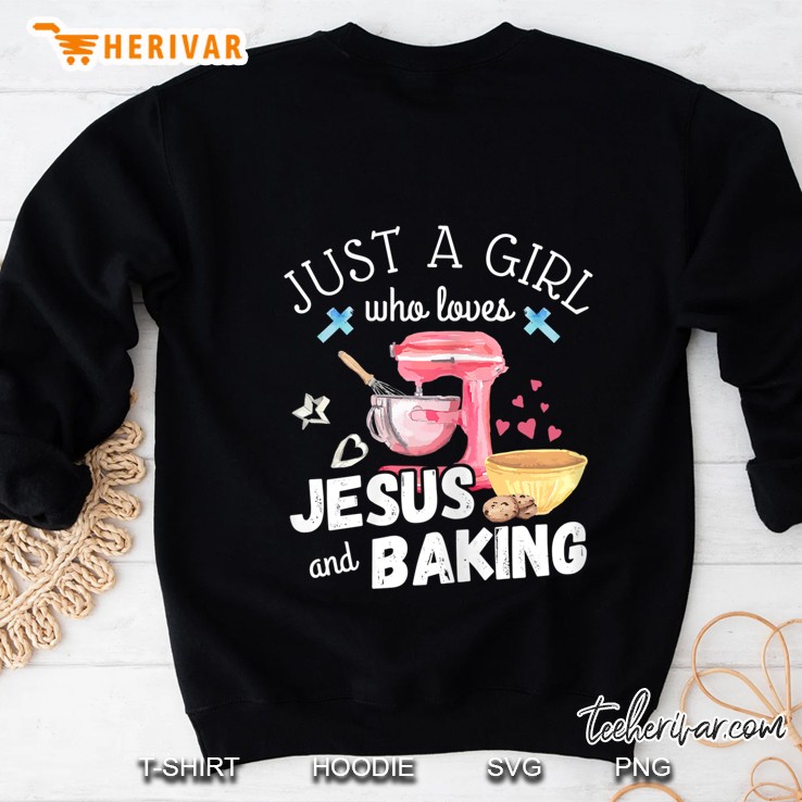 Just A Girl Who Loves Jesus And Baking - Funny Christian Sweatshirt