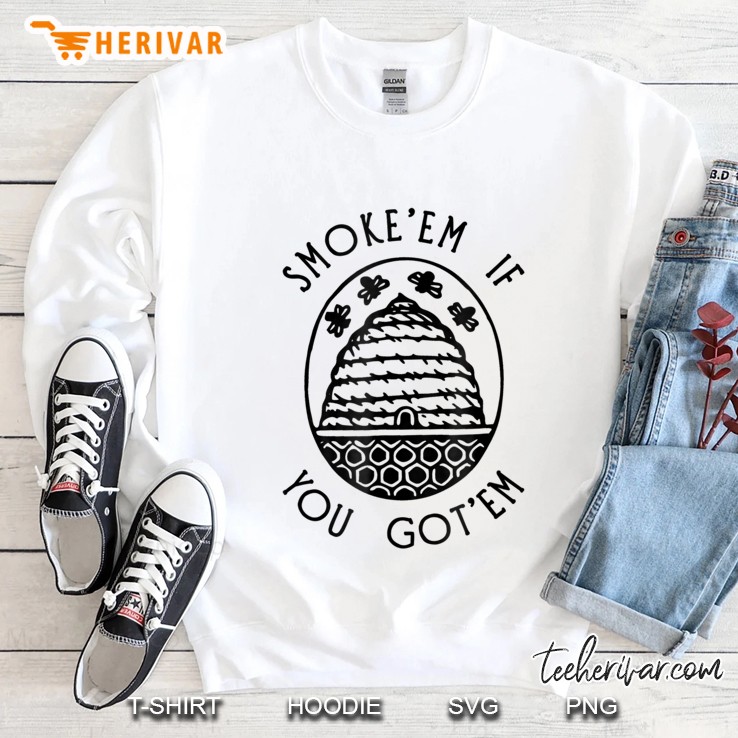 Funny Beekeeping Bee , Smoke Them Honey Bees Tee Gift Sweatshirt