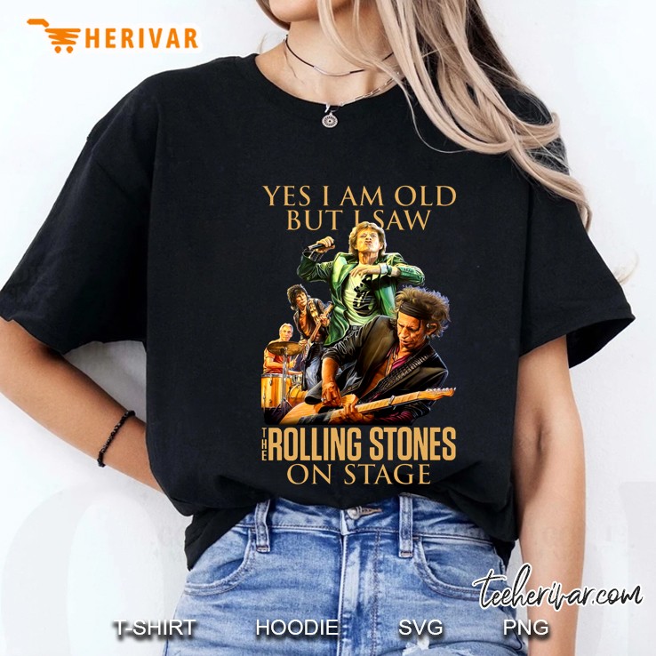 Yes I Am Old But I Saw The Rolling Stones On Stage Ladies Tee