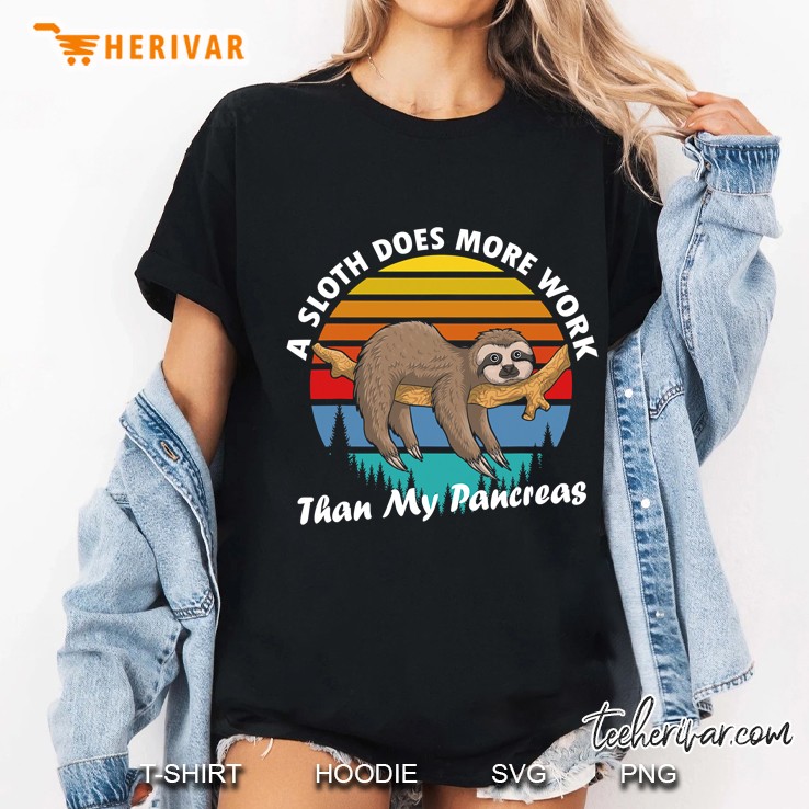 A Sloth Does More Work Than My Pancreas Diabetes Awareness Ladies Tee