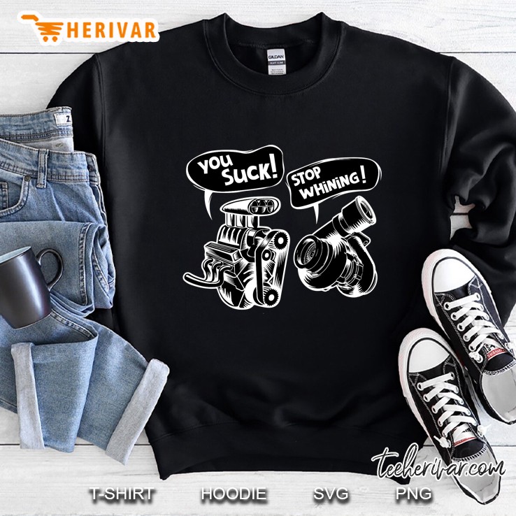 Cute You Suck! Stop Whining! Mechanical Engineering Sweatshirt