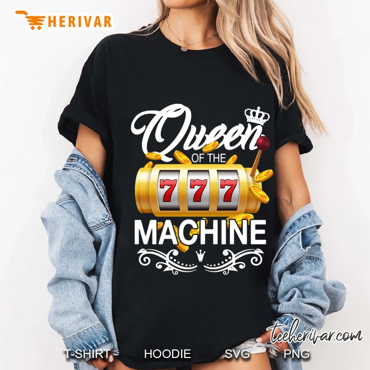 Queen Of The Slot Machine Casino Gambling Lover Gift Ladies Tee