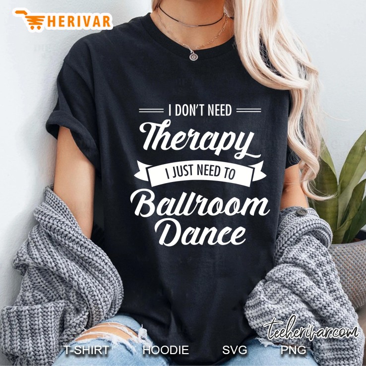Therapy Ballroom Dance - Cool Slogan Dancer Design Ladies Tee
