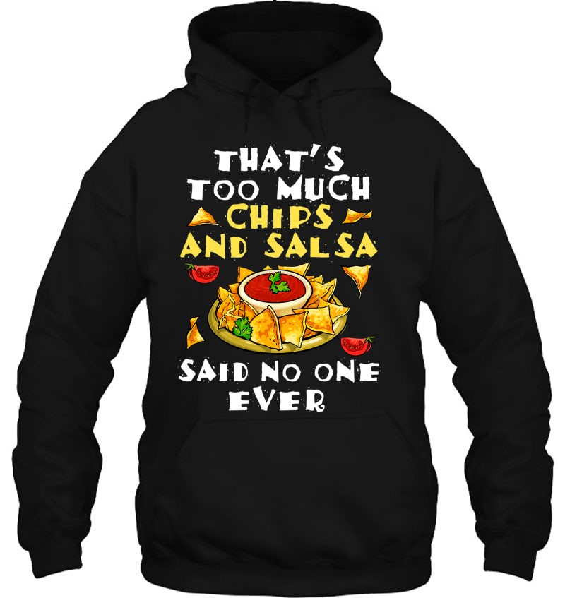 Chips And Salsa Quote Gifts Funny Mexican Food Lover