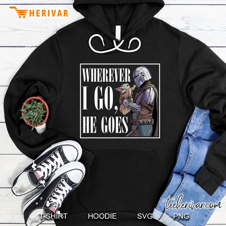 Star Wars The Mandalorian Season 2 Wherever I Go He Goes Hoodie
