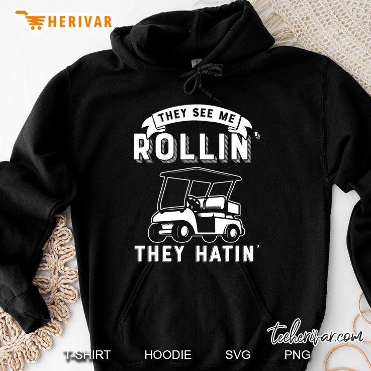 They See Me Rollin They Hatin Funny Golf Cart Meme Graphic Hoodie
