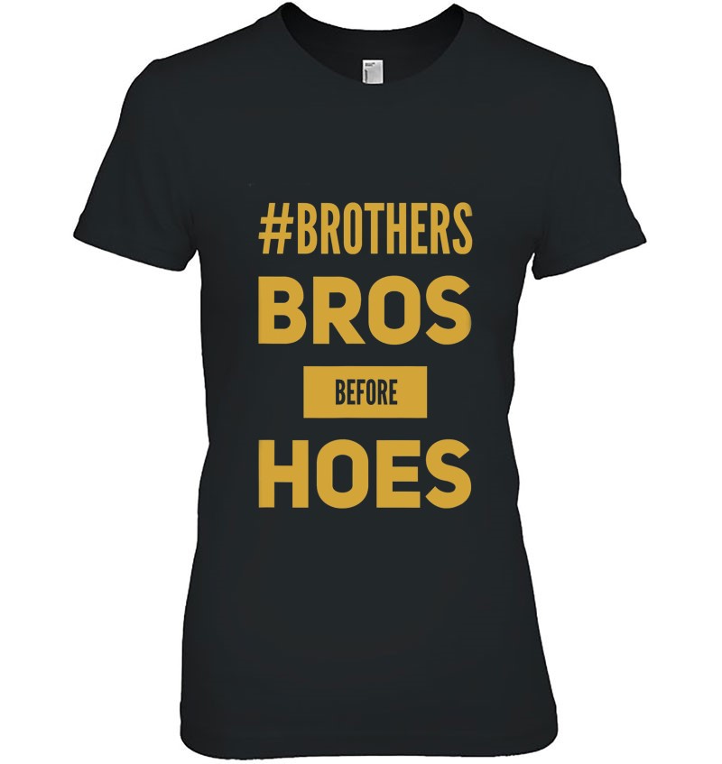 Bros Before Hoes T-Shirts for Sale
