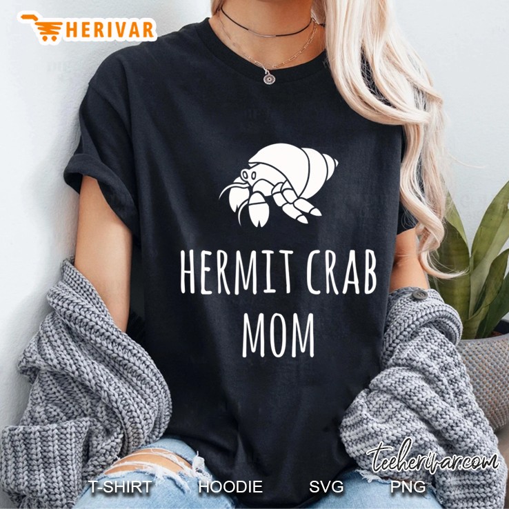 Hermit Crab Mom Tshirt Gift Women Funny Pet Crab Ladies Tee