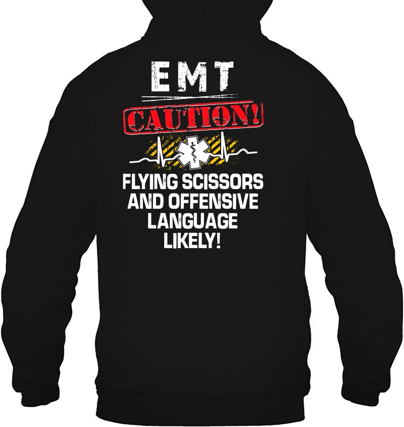 EMT Caution Flying Scissors And Offensive Language Likely Hoodie