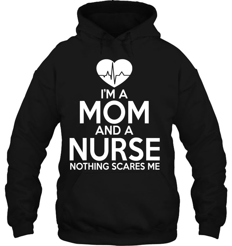 Nurse Mom Funny Gift - Mom And A Nurse Nothing Scares Me Mugs