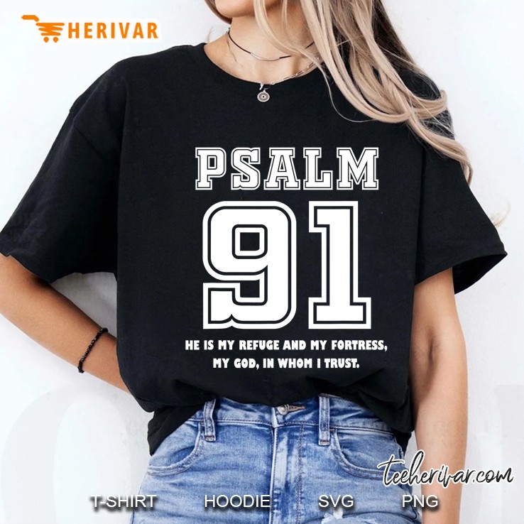 Psalm 91 He Is My Refuge My Fortress My God In Whom I Trust Ladies Tee