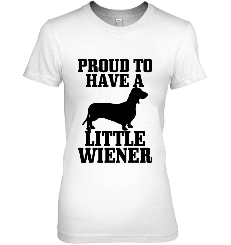 Dachshund Shirt Proud To Have A Little Wiener Dachshund Gift Unisex T-Shirt