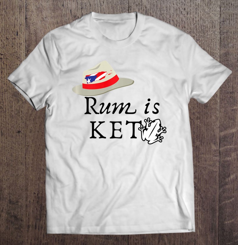 Rum Is Keto Boricua Funny Puerto Rican Pride