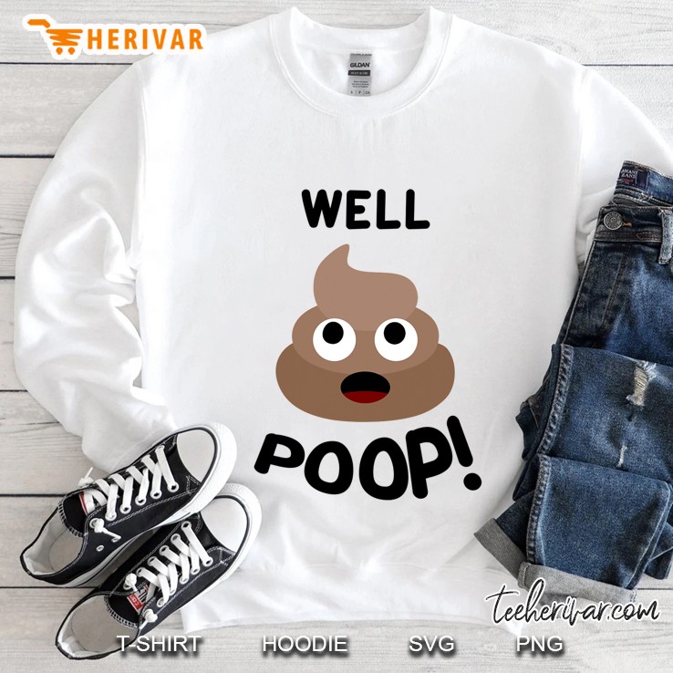 Well Poop Sweatshirt