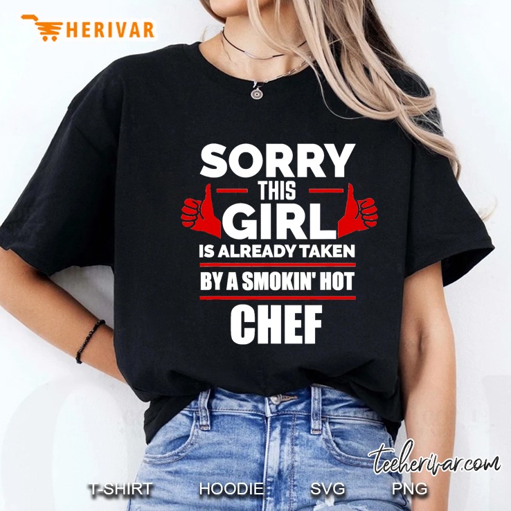 Sorry This Girl Is Taken By A Hot Chef Ladies Tee