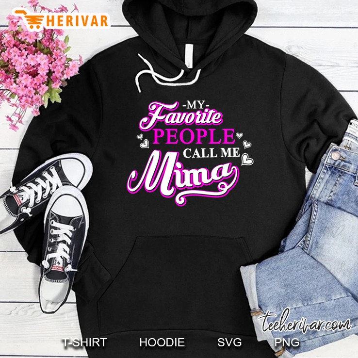 My Favorite People Call Me Mima Hoodie