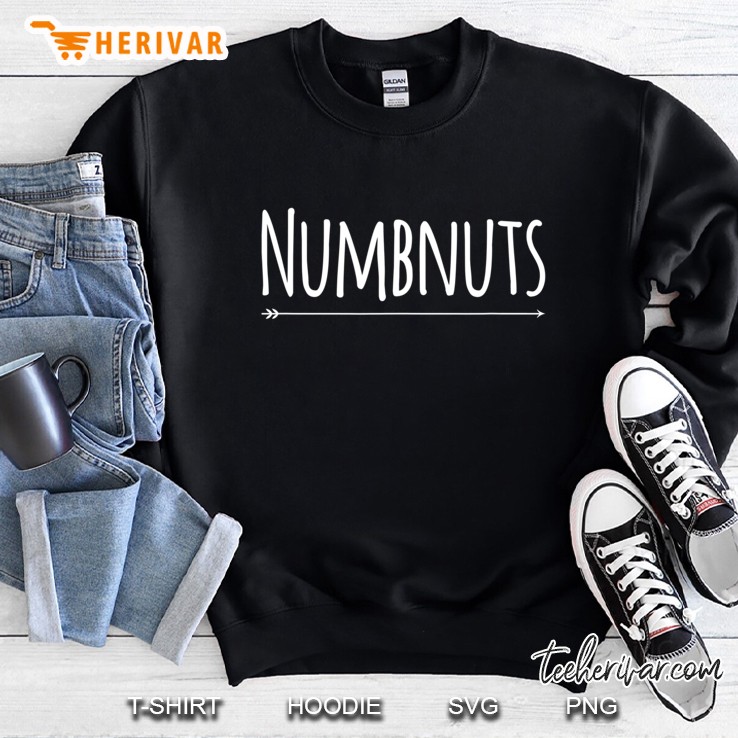 Numbnuts Graphic Tshirt Funny Numb Nut Sweatshirt