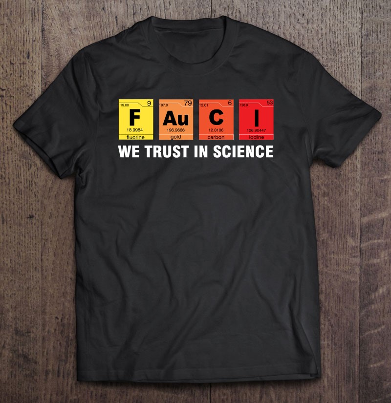 Science lover Fauci We trust in science Unisex T-Shirt