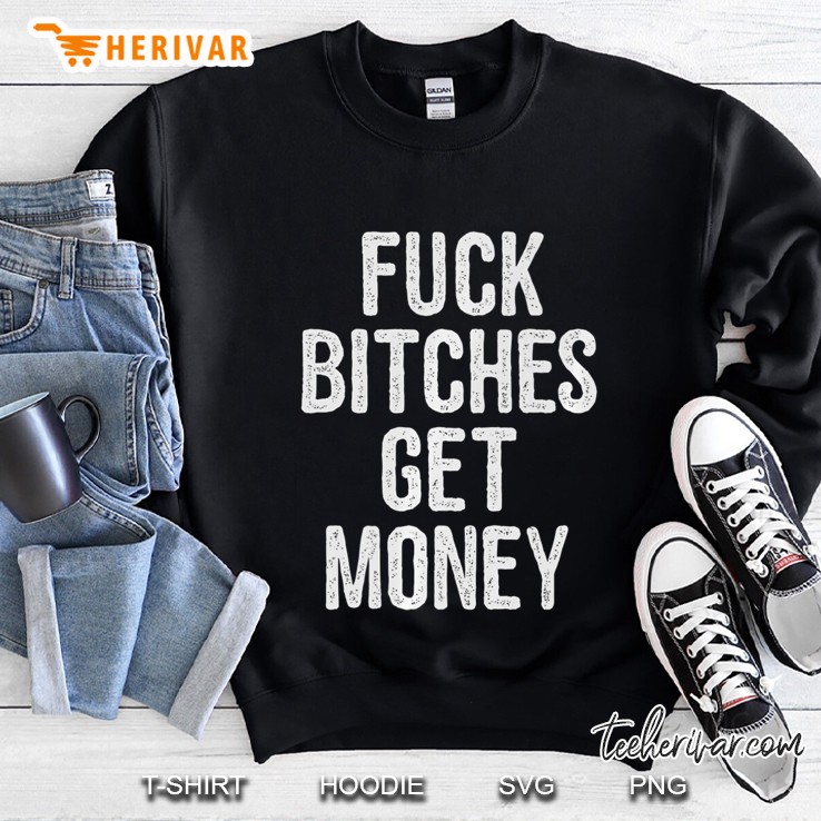 90S Hip Hop Fuck Bitches Get Money Christmas Gift Sweatshirt