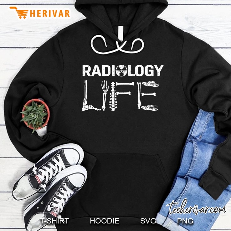 Radiology Life Shirt Funny X-Ray Rad Tech Gift Hoodie