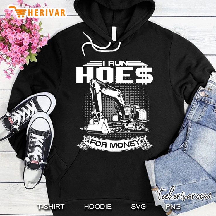 I Run Hoes For Money S, Construction Workers Funny Hoodie