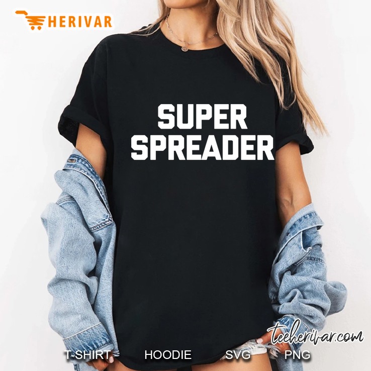 Super-Spreader Funny Saying Sarcastic Novelty Humor Ladies Tee