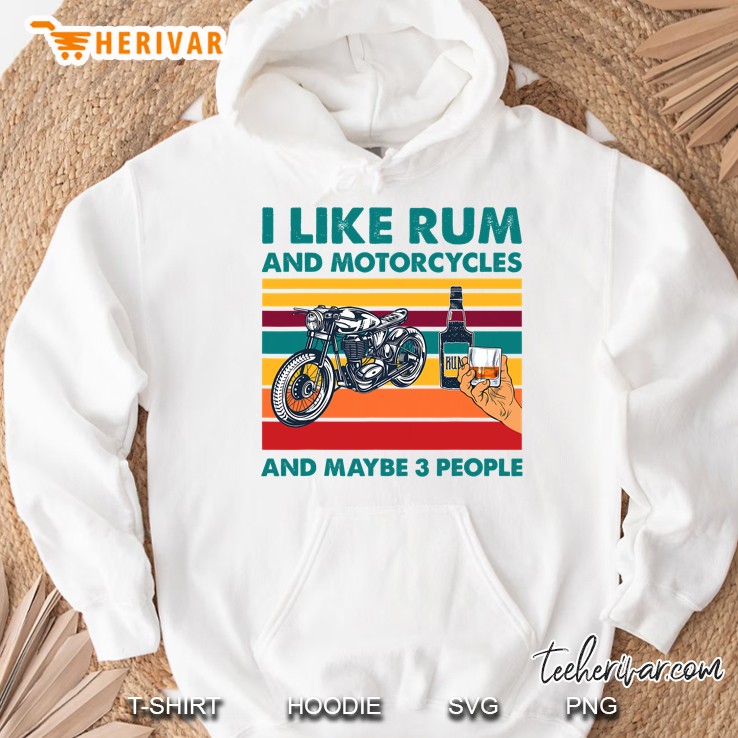 Mens I Like Rum And Motorcycles And Maybe 3 People Hoodie