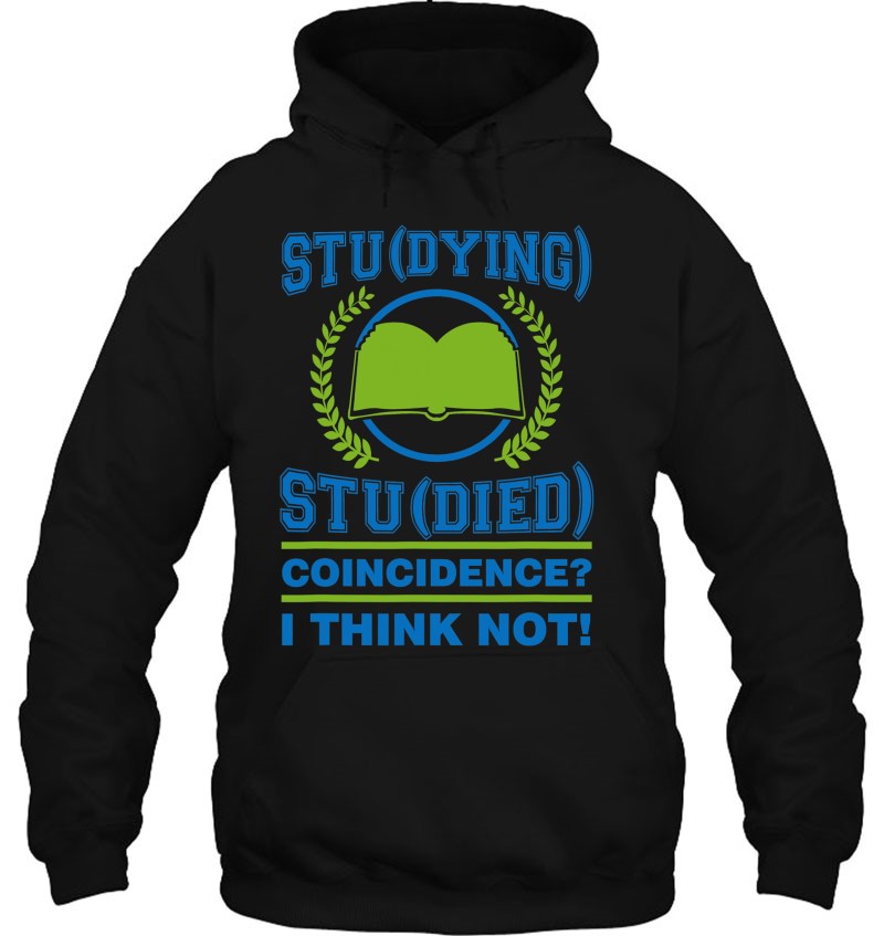 Stu-Dying Stu-Died Coincidence Funny College Student Mugs