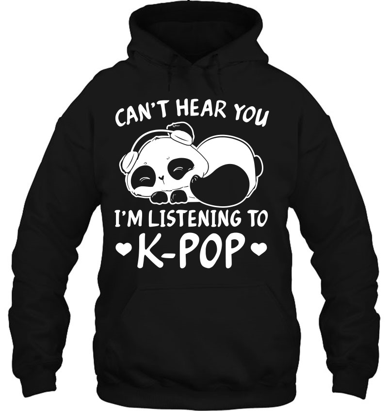 Can't Hear You I'm Listening To Kpop Merch K-Pop Merchandise