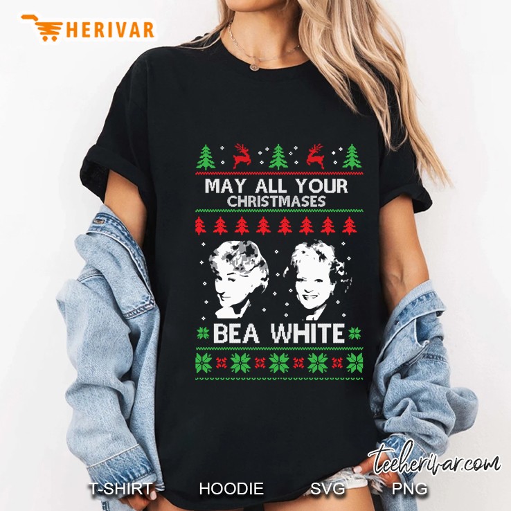 May All Your Christmases Bea White Funny Ugly Christmas Ladies Tee