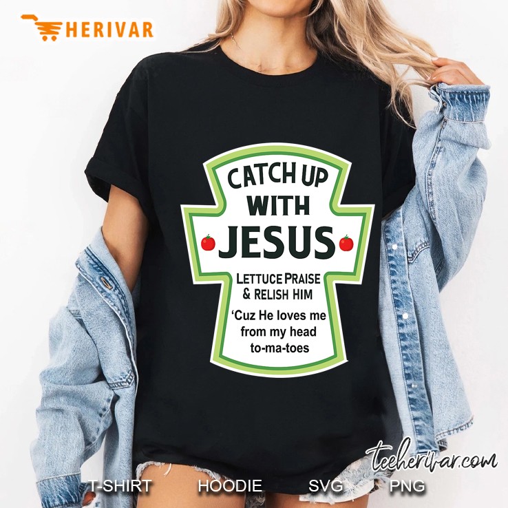 Christian Shirts Catchup With Jesus Funny Novelty Ladies Tee