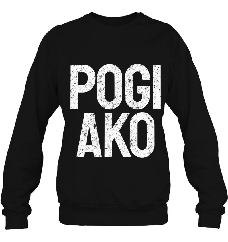 Funny Pogi Ako Philippines Handsome Filipino Pinoy Sweatshirt