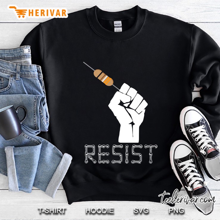 Resist Funny Gift Idea For Electrical Engineers Tee Sweatshirt