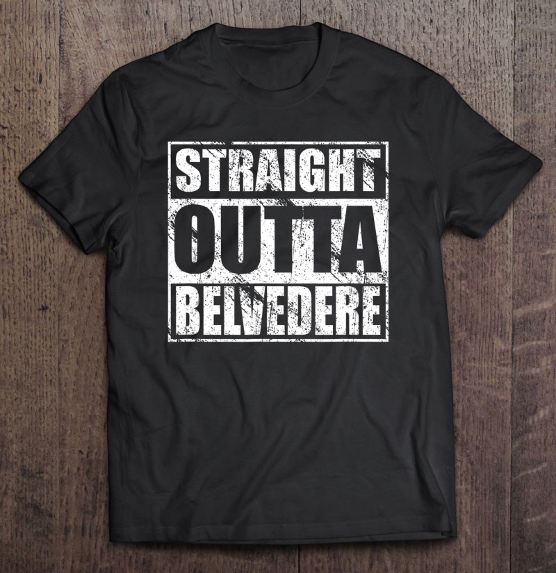 Straight Outta Belvedere For Heritage Shirt | TeeHerivar
