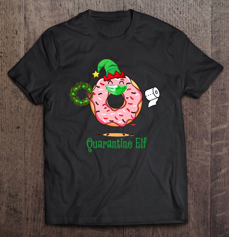 Funny Donut 2020 Quarantine Christmas Elf Face Mask Quote Tee