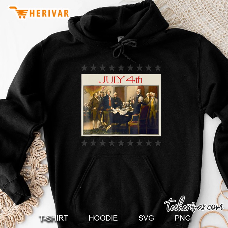 July 4Th Independence Signing The Declaration Tee Hoodie