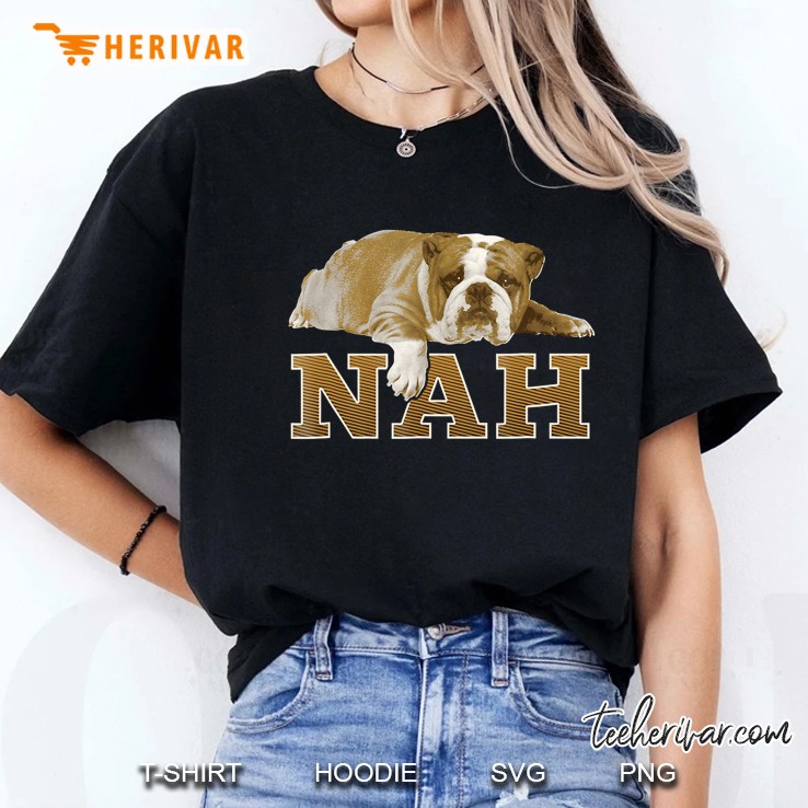 Nah Lazy English Bulldog Shirt, English Bulldog Gift Ladies Tee