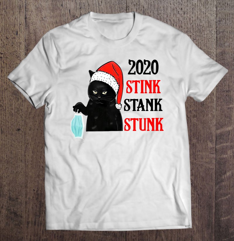 Black Cat Santa Mask 2020 Christmas Stink Stank Stunk Xmas Shirt