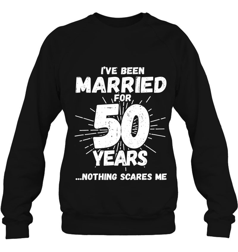 Couples Married 50 Years - Funny 50Th Wedding Anniversary