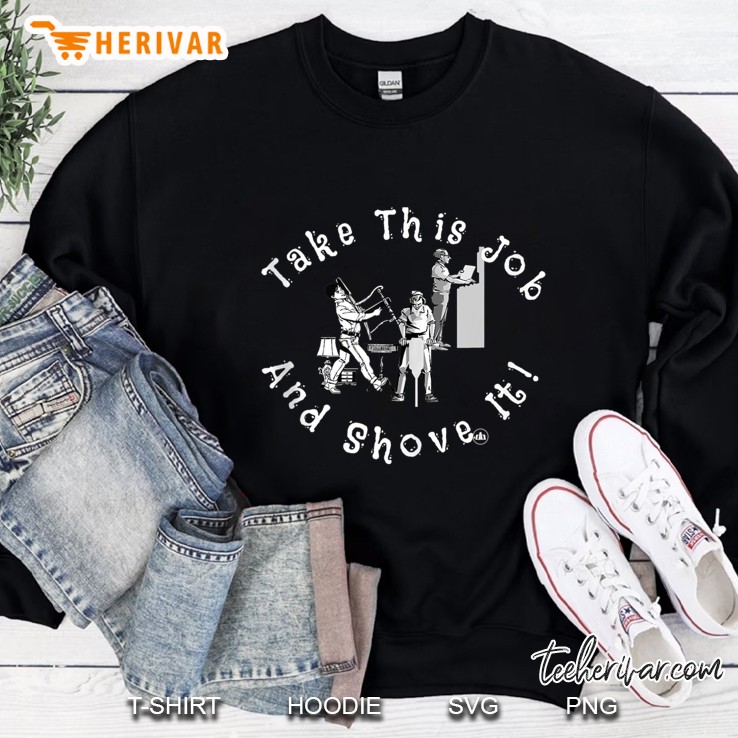 Funny Take This Job And Shove It Print Sweatshirt