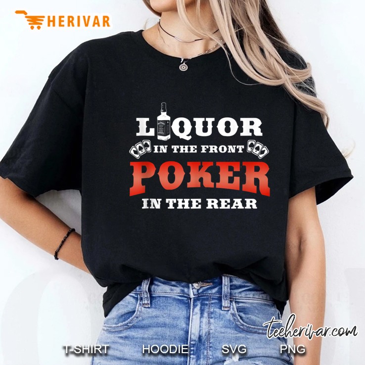 Liquor In The Front Poker In The Rear Adult Humor Poker Ladies Tee