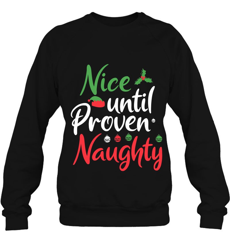 Doryti Nice Until Proven Naughty Christmas Women Sweatshirt tee 