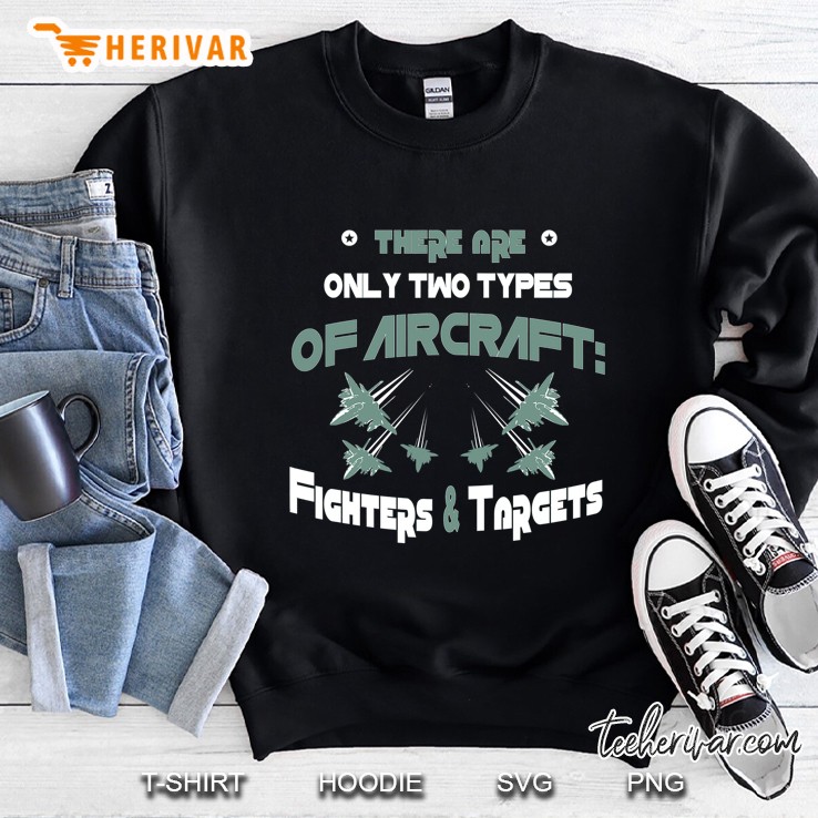 Two Types Of Aircraft Fighters And Targets Funny Sweatshirt