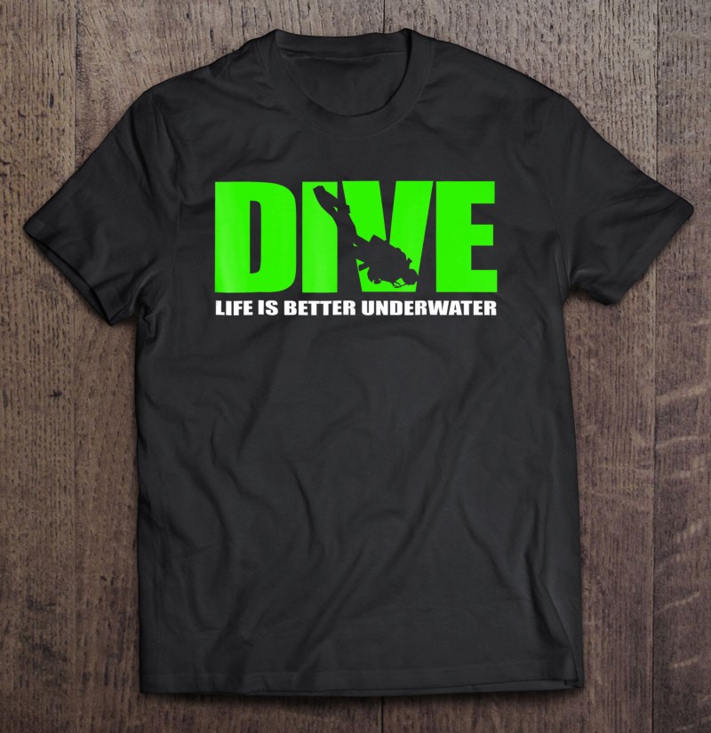 Dive Scuba Diving Tshirt - Cool Scuba Diving Shirt Design Shirt