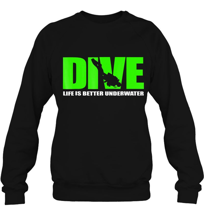 Dive Scuba Diving Tshirt - Cool Scuba Diving Shirt Design Sweatshirt