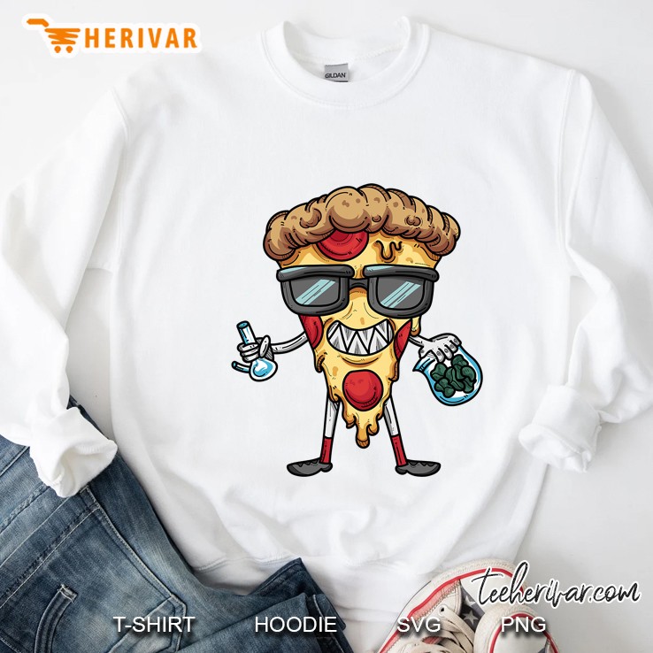 Weed And Pizza I Marijuana Pizza I 420 I Stoner I Weed Sweatshirt